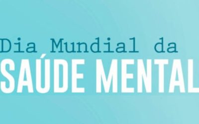 10 de outubro – Dia Mundial da Saúde Mental