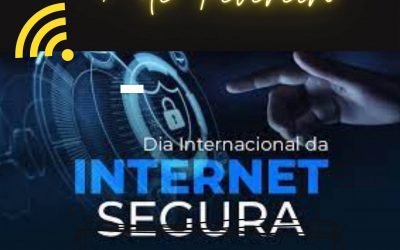 Dia Internacional da Internet Segura – 7 de fevereiro
