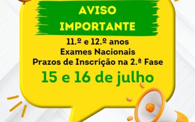 AVISO: 11.º e 12.º anos – Exames Nacionais 2.ª Fase